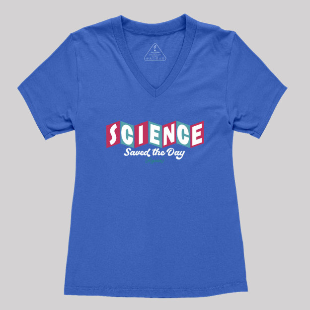Science Saved the Day Geek Women's V-Neck T-shirt