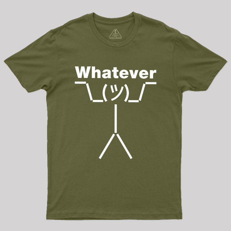 Whatever Geek T-Shirt