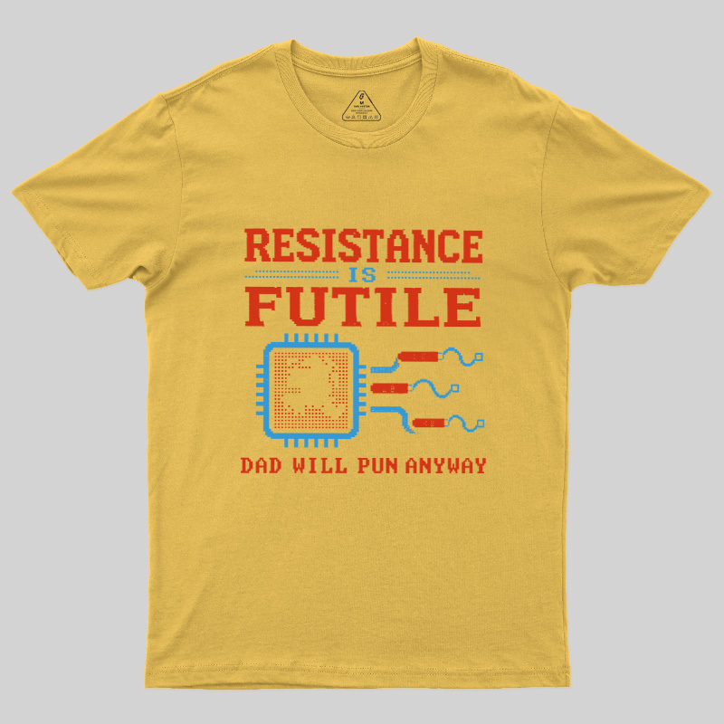 Resistance Futil Dad Joke Geek T-Shirt