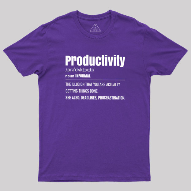 The Illusion of Productivity Geek T-Shirt