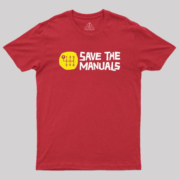 Save The Manuals Geek T-Shirt