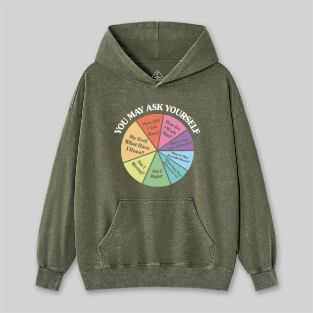 You May Ask Yourself Washed Hoodie