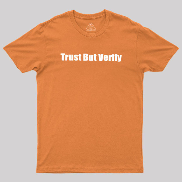 Trust But Verify Geek T-Shirt