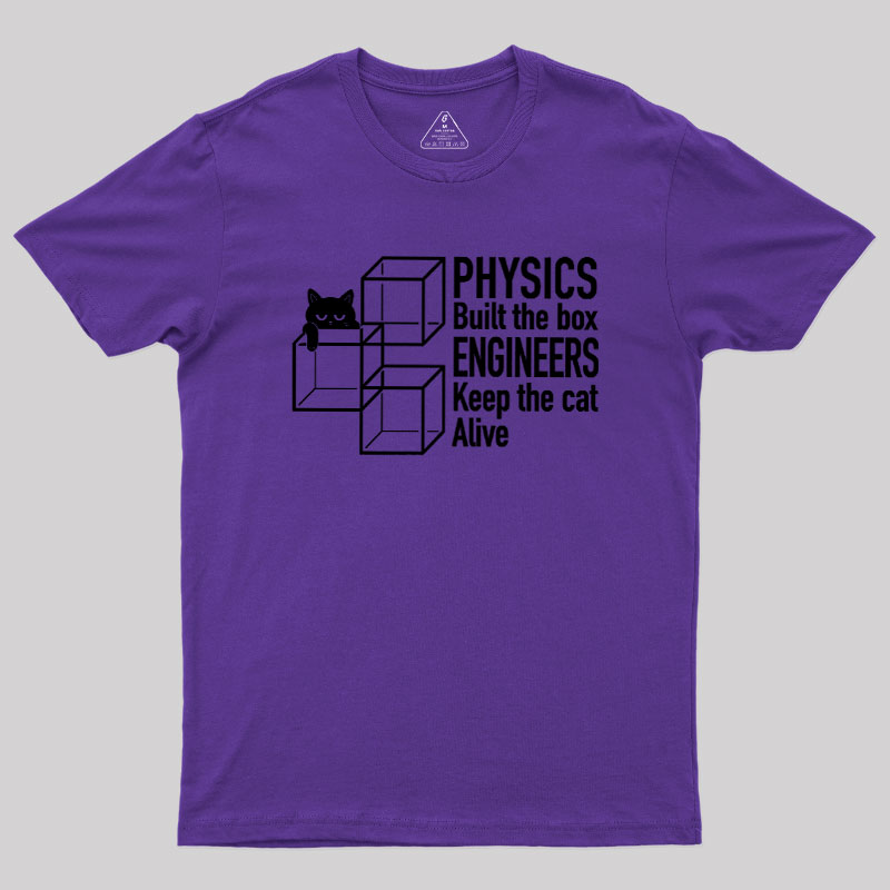 Engineers Keep The Cat Alive Geek T-Shirt