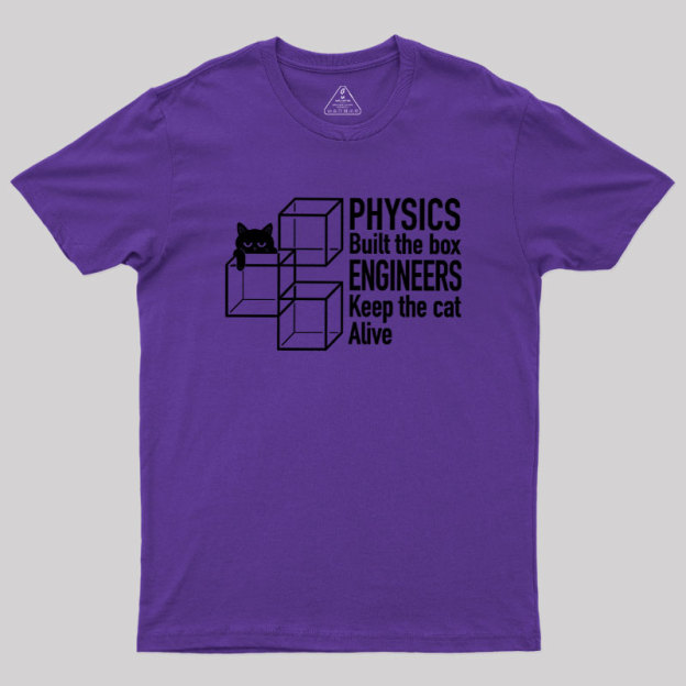 Engineers Keep The Cat Alive Geek T-Shirt
