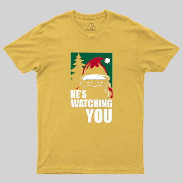He Is Watching You Geek T-Shirt
