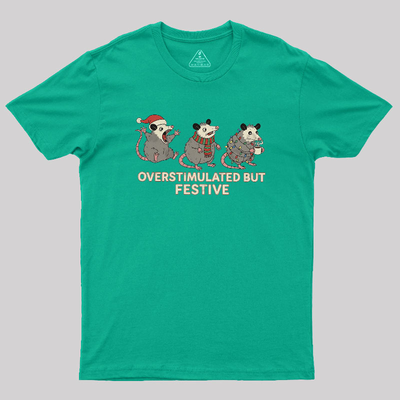 Overstimulated but Festive Geek T-Shirt