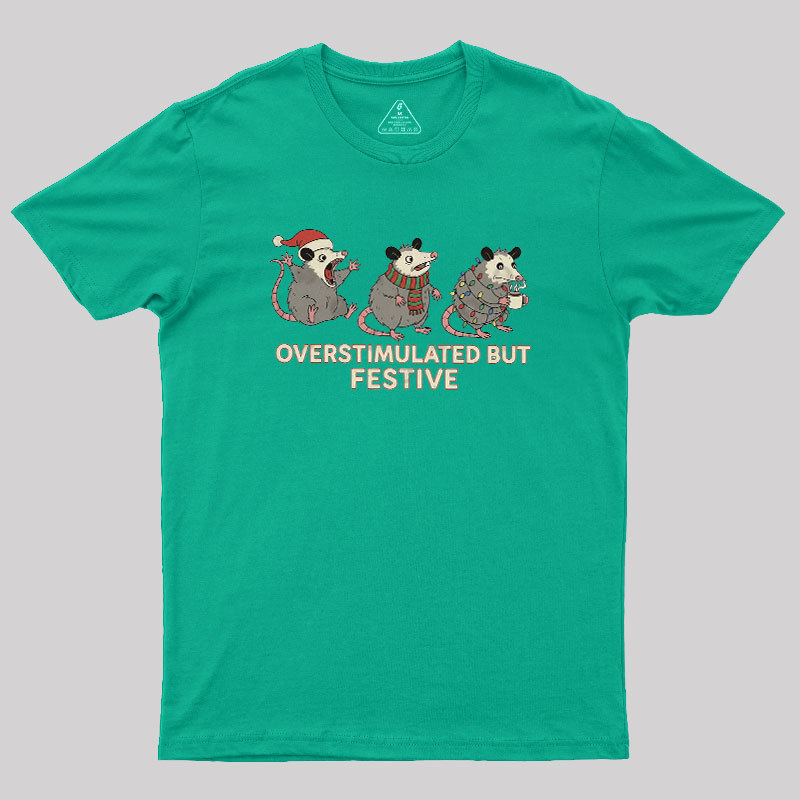 Overstimulated but Festive Geek T-Shirt