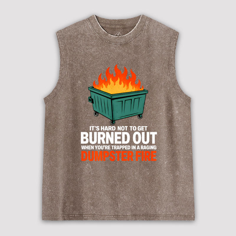 Burned Out in a Dumpster Fire Unisex Washed Tank
