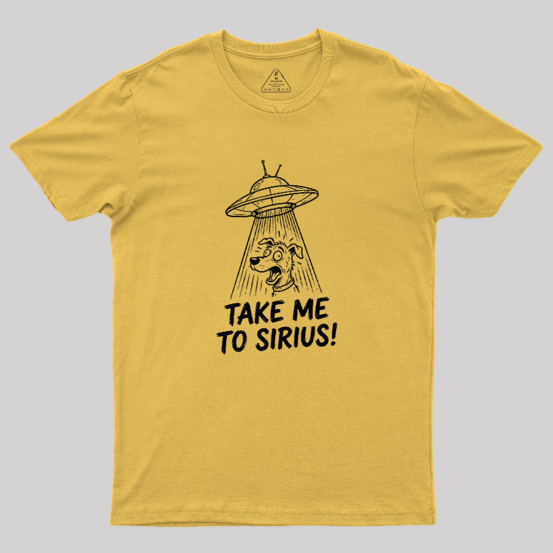 Take Me To Sirius Geek T-Shirt