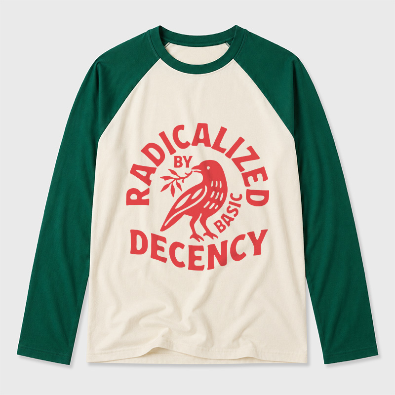 Radicalized By Basic Decency Geek Retro Raglan Long-Sleeve Tee