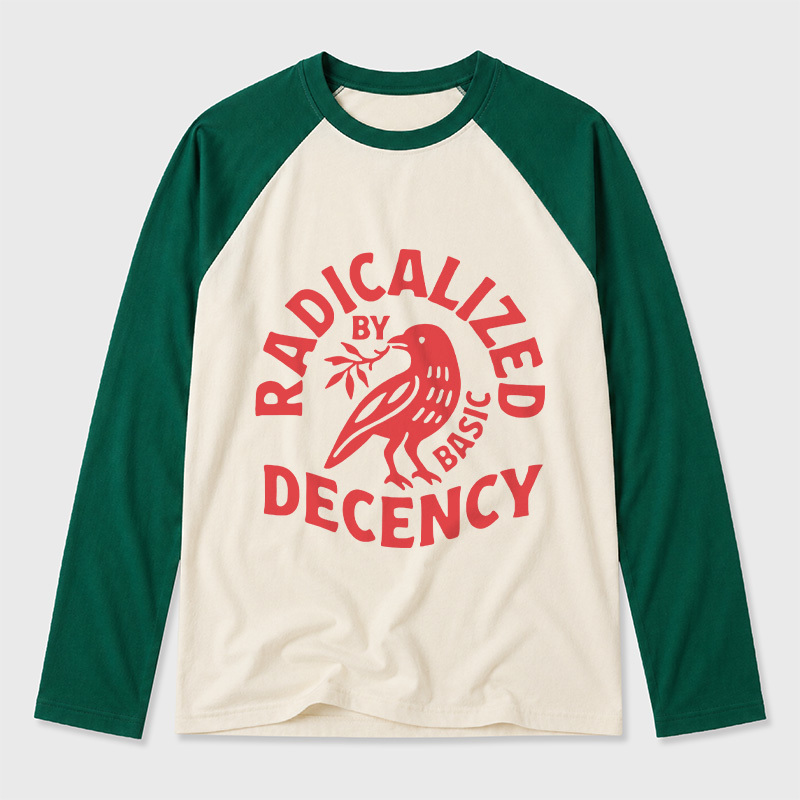 Radicalized By Basic Decency Geek Retro Raglan Long-Sleeve Tee
