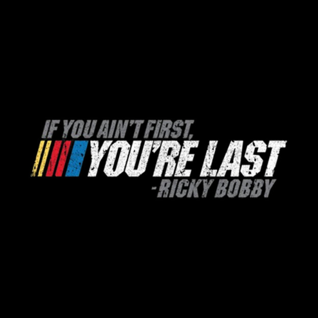 If You Aint First You Are Last Geek T-Shirt