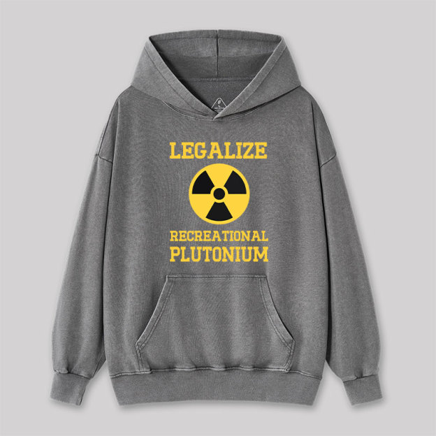 Legalize Recreational Plutonium Washed Hoodie