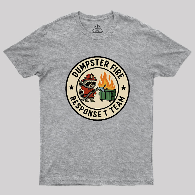 Dumpster Fire Response Team Humour Raccoon Geek T-Shirt