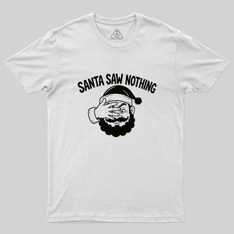Santa Saw Nothing Geek T-Shirt