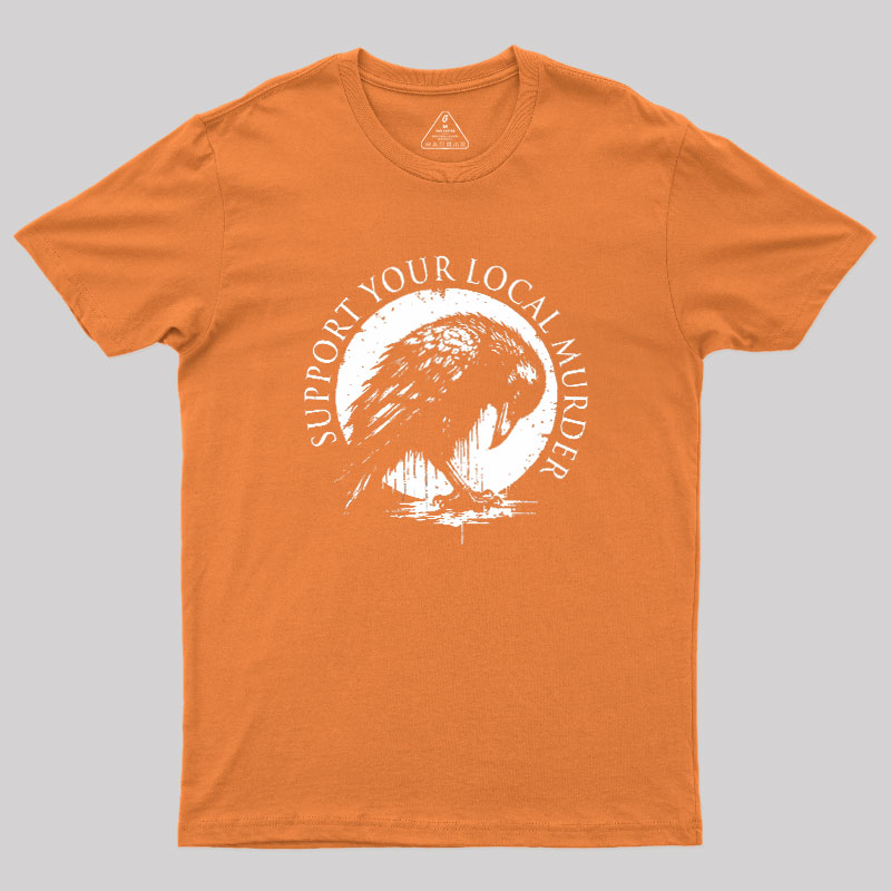 Support Your Local Murder Geek T-Shirt