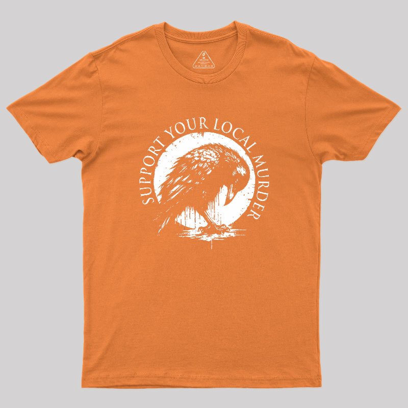 Support Your Local Murder Geek T-Shirt
