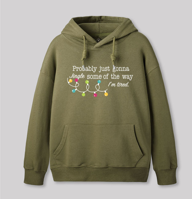 Probably Just Gonna Jingle Some of The Way I'm Tired Geek Hoodie