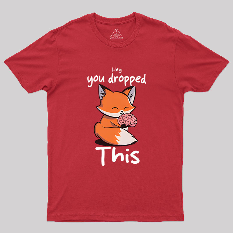 You Dropped This Geek T-Shirt
