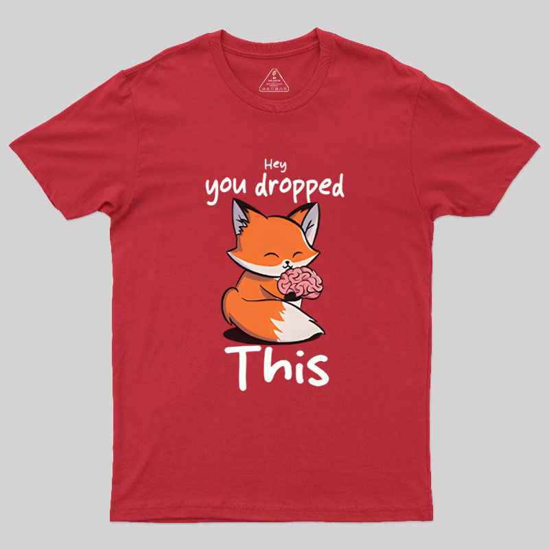 You Dropped This Geek T-Shirt