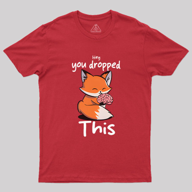 You Dropped This Geek T-Shirt