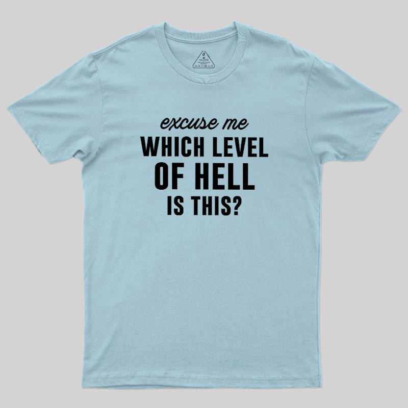 Which Level Of Hell Is This Geek T-Shirt