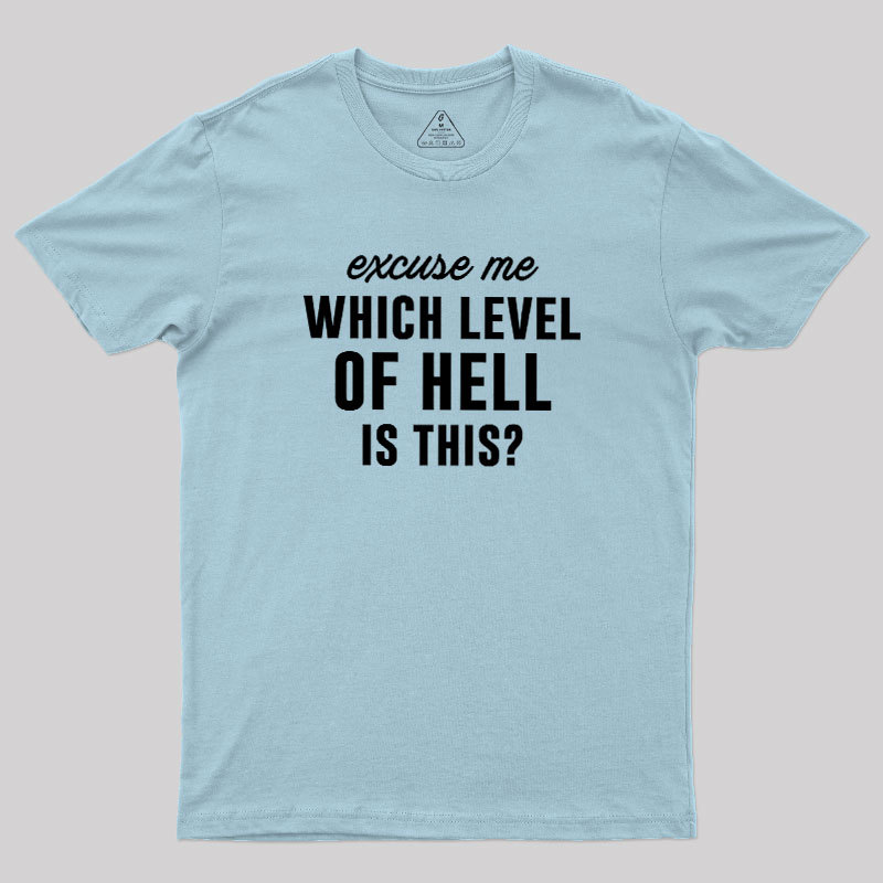Which Level Of Hell Is This Geek T-Shirt
