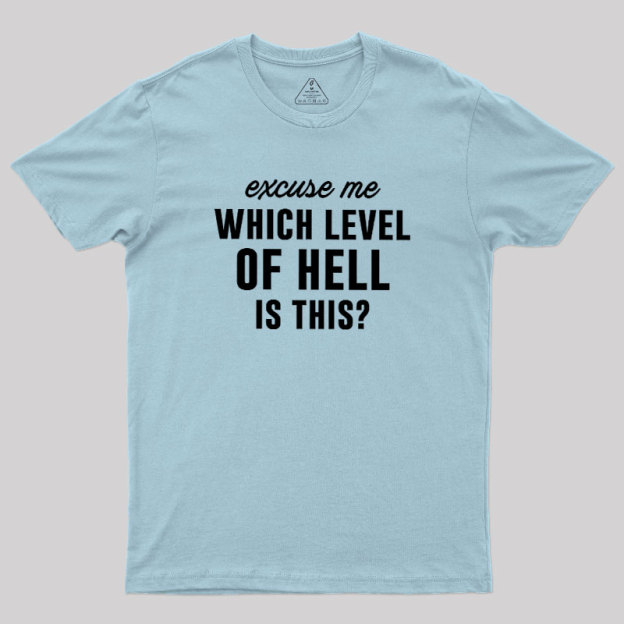 Which Level Of Hell Is This Geek T-Shirt