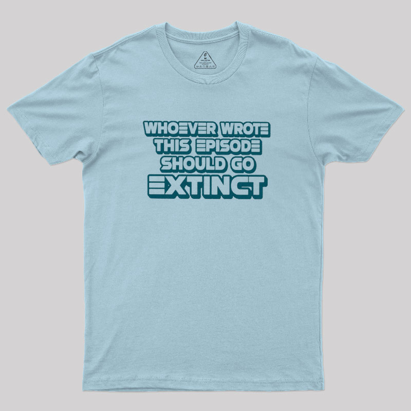 Writer Should Go Extinct Geek T-Shirt