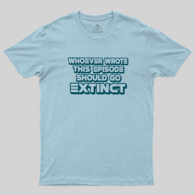 Writer Should Go Extinct Geek T-Shirt