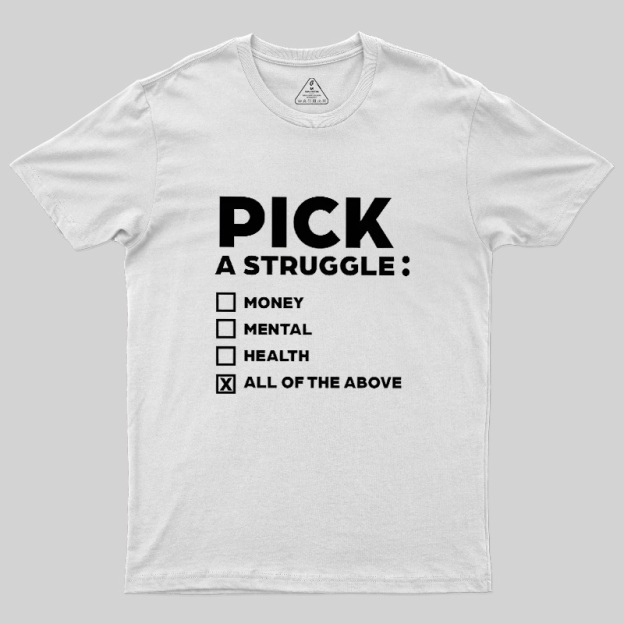 Pick A Struggle Geek T-Shirt