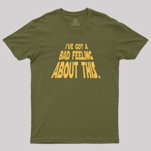 Bad Feeling Geek T-Shirt