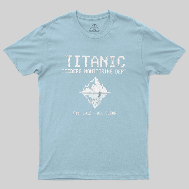 Titanic Iceberg Monitoring Dept Geek T-Shirt