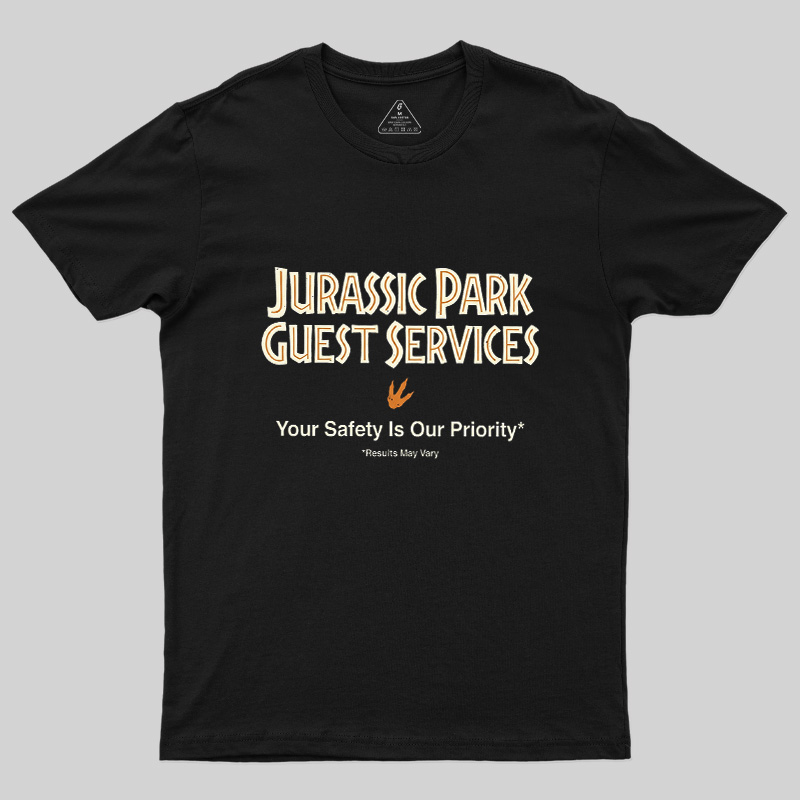 Your Safety Is Our Priority Geek T-Shirt
