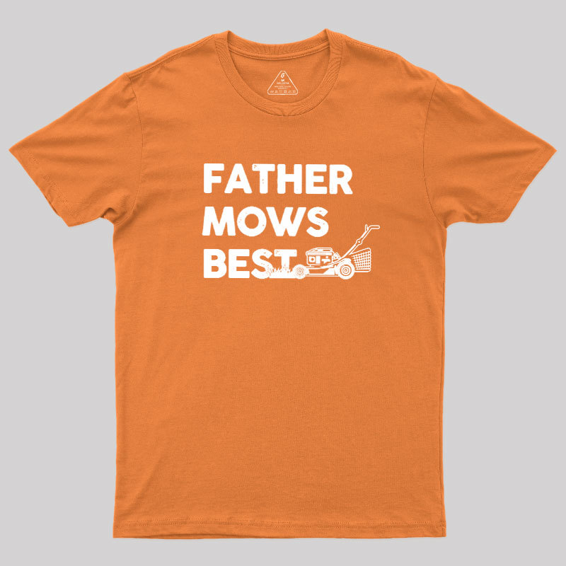 Father Mows Best Geek T-Shirt