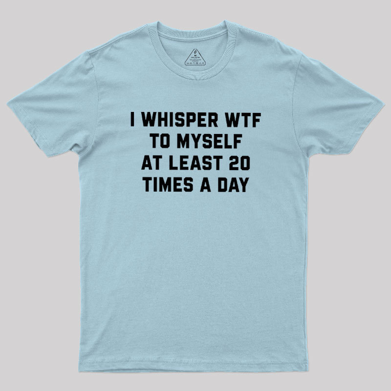 I Whisper Geek T-Shirt