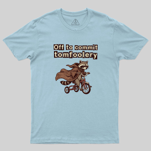 Chaos Raccoon Tomfoolery Geek T-Shirt