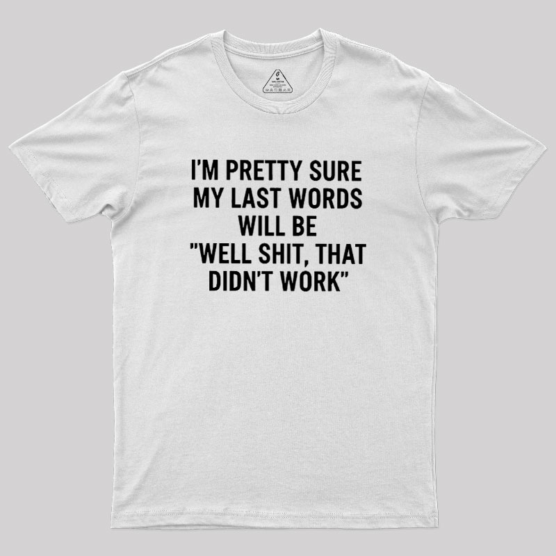 My Last Word Geek T-Shirt