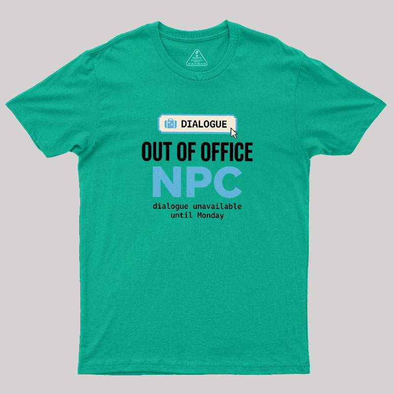 Out Of Office NPC Geek T-Shirt