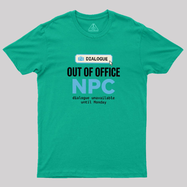Out Of Office NPC Geek T-Shirt