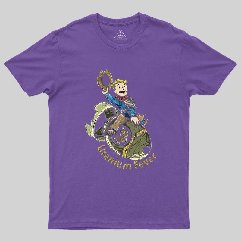 Uranium Fever Geek T-Shirt
