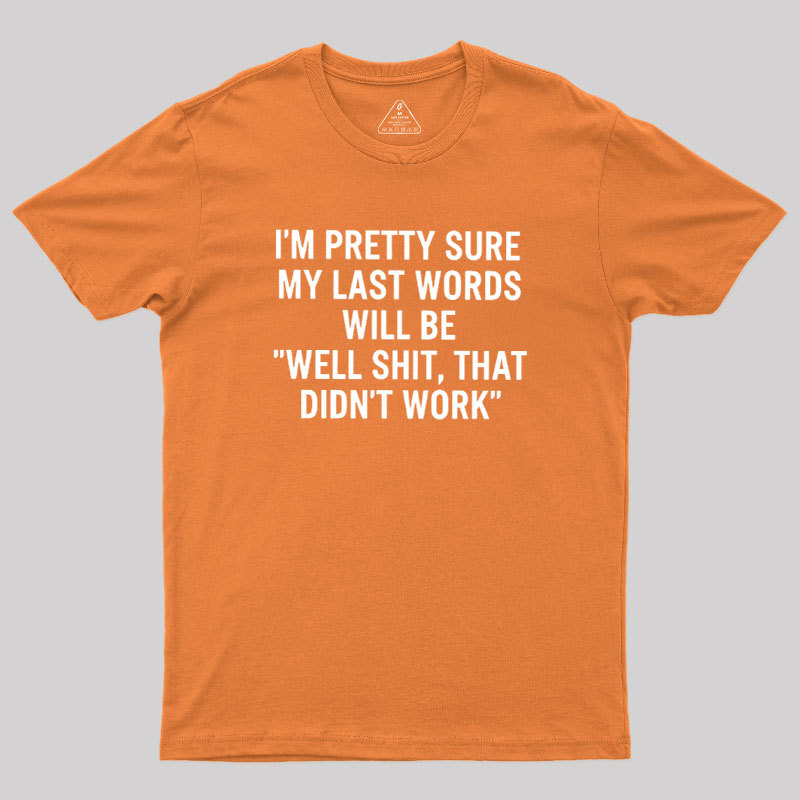 My Last Word Geek T-Shirt