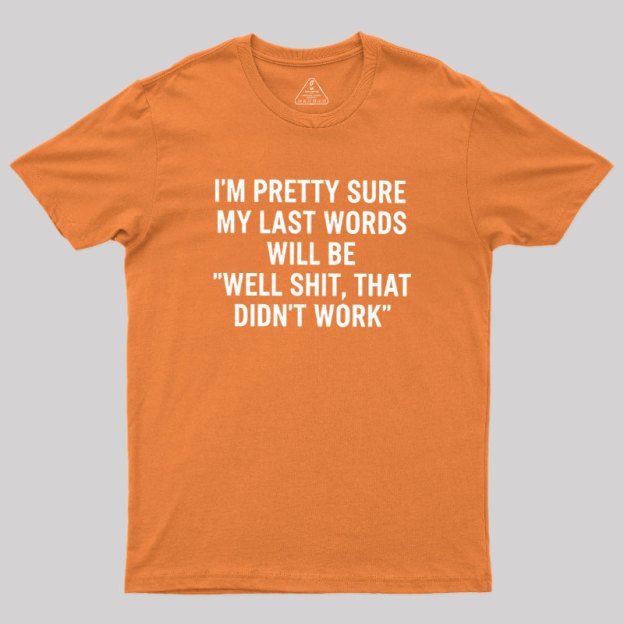 My Last Word Geek T-Shirt
