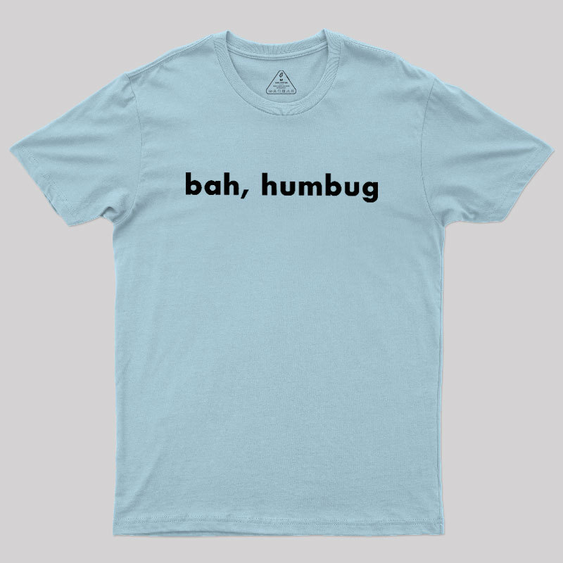 Bah, Humbug Geek T-Shirt