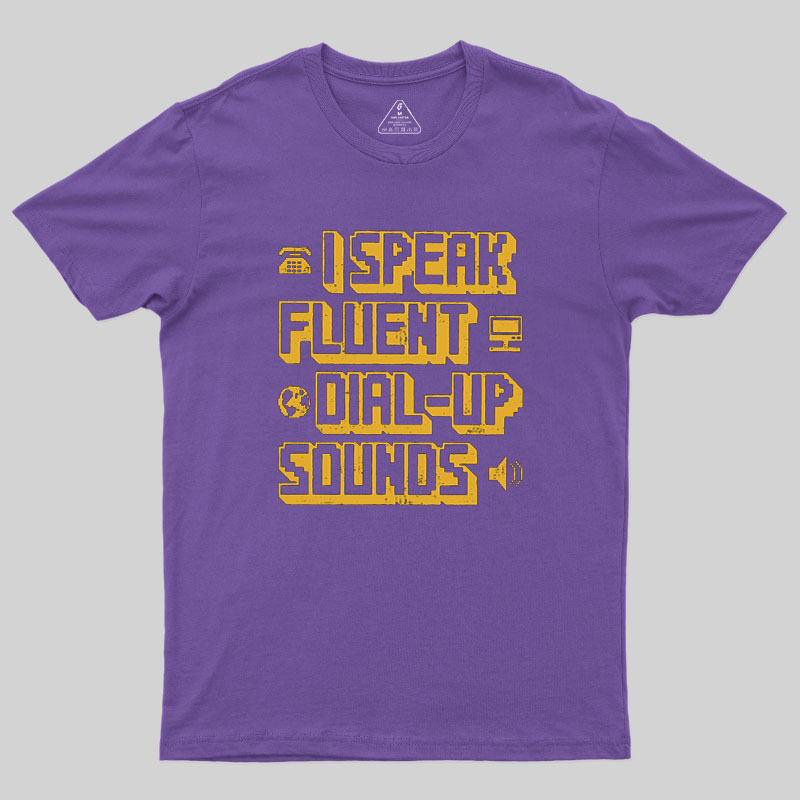 I Speak Fluent Dial-Up Sounds Geek T-Shirt