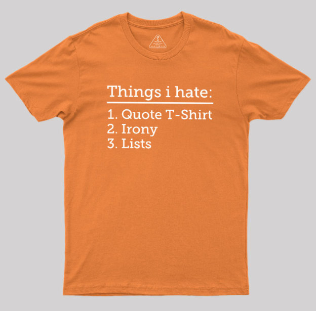 Thing I Hate Geek T-Shirt