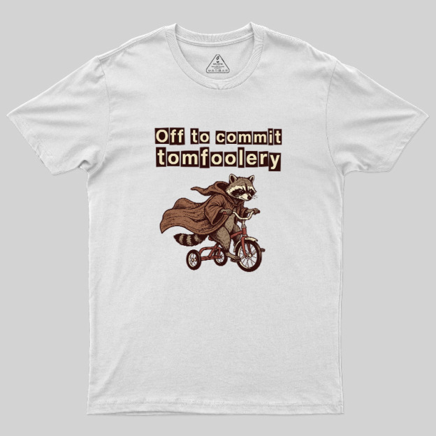 Chaos Raccoon Tomfoolery Geek T-Shirt