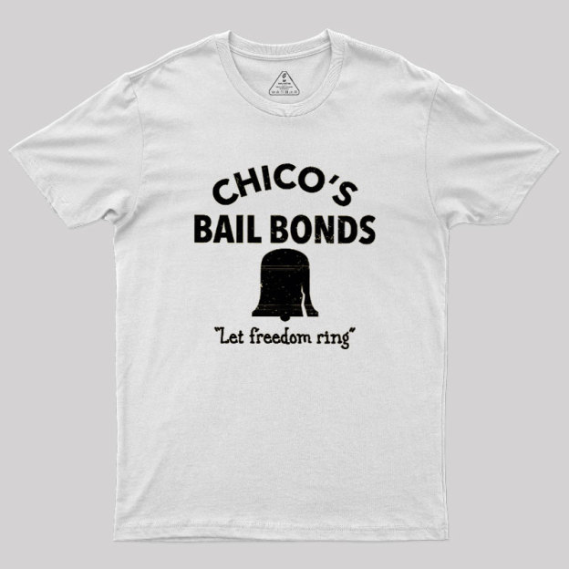 CHICO'S BAIL BONDS Geek T-Shirt
