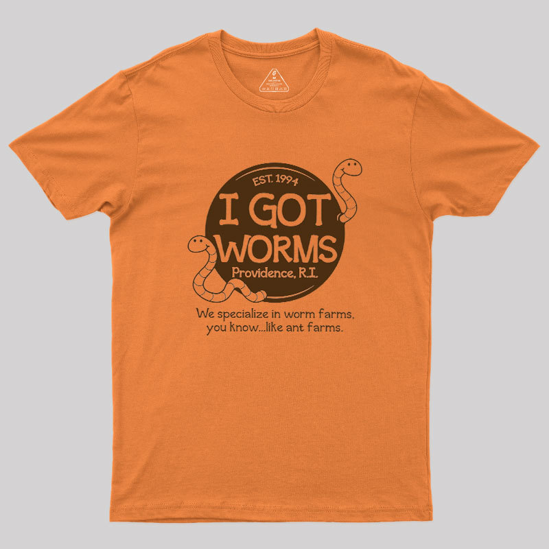 I Got Worms Geek T-Shirt
